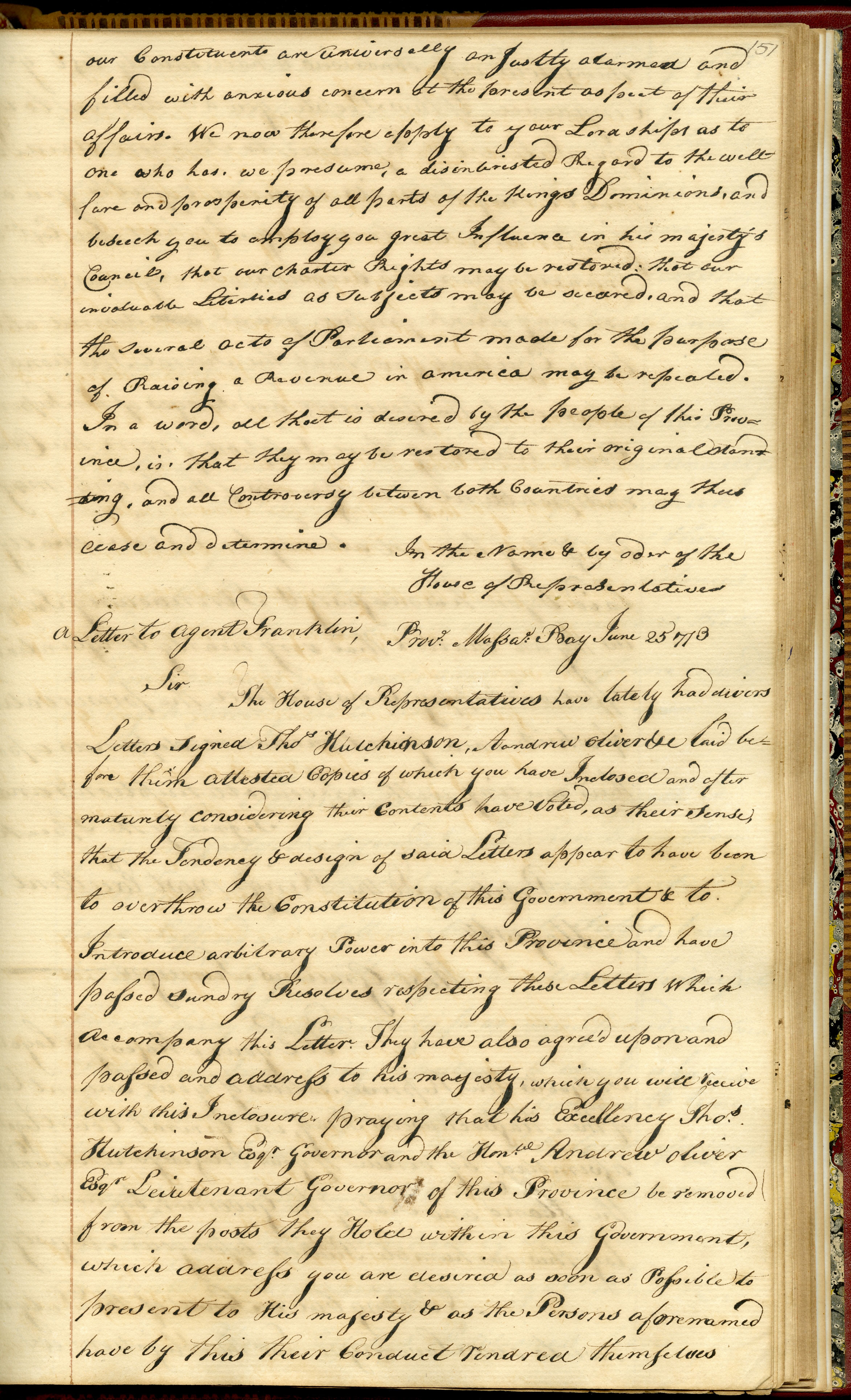 A letter from the Speaker of the Massachusetts House of Representatives to Benjamin Franklin, recommending the removal of Gov. Thomas Hutchinson and asking Franklin to petition King George III to this effect, followed by the petition to the king